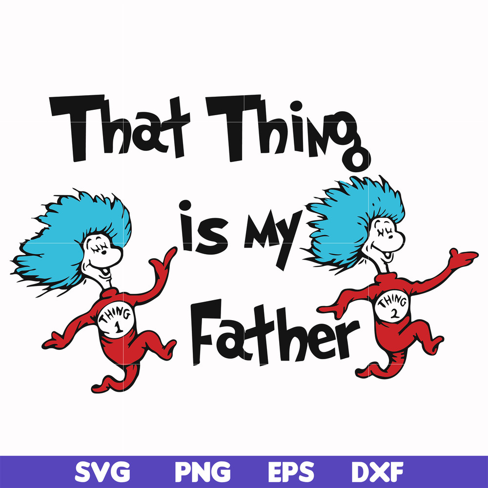 DR000119-That thing is my father svg, png, dxf, eps file DR000119.jpg
