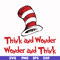 DR000136-Think and wonder wonder and think svg, png, dxf, eps file DR000136.jpg