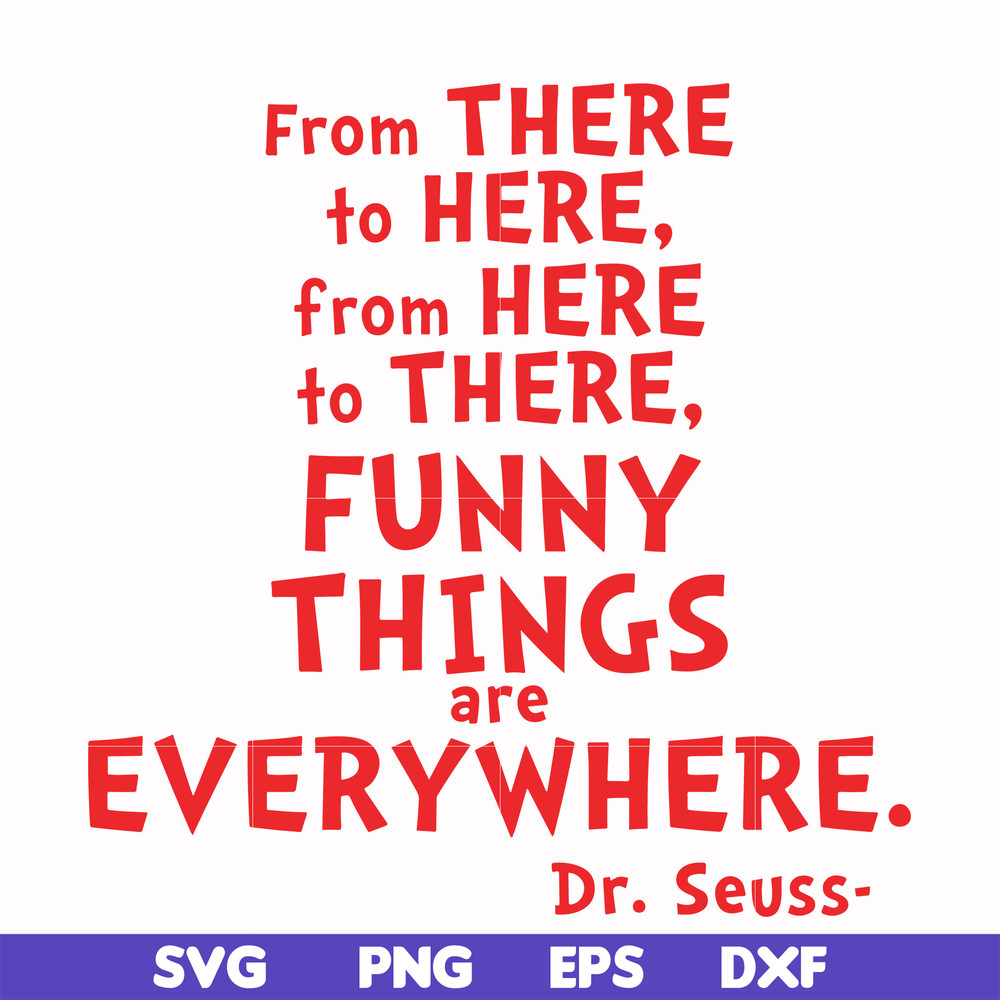 DR00085-From there to here from here to there funny things are everywhere svg, png, dxf, eps file DR00085.jpg