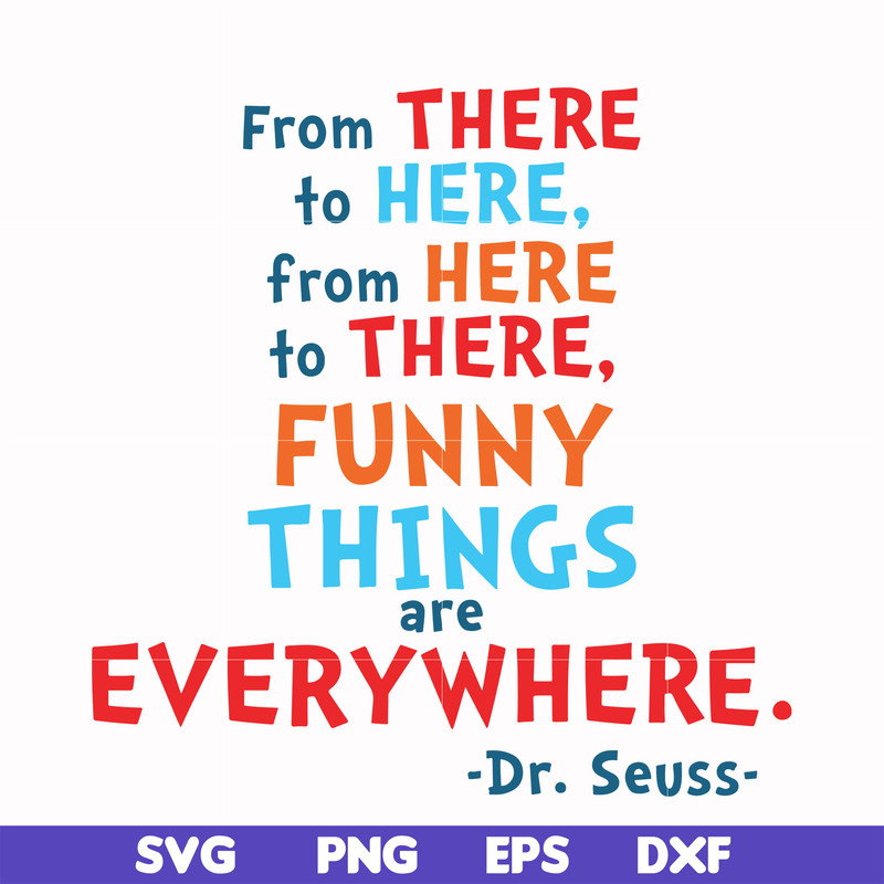 DR00098-From there to here from here to there funny things are everywhere svg, png, dxf, eps file DR00098.jpg