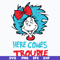 DR0302215-Here comes troible svg, Dr Seuss svg, png, dxf, eps file DR0302215.jpg