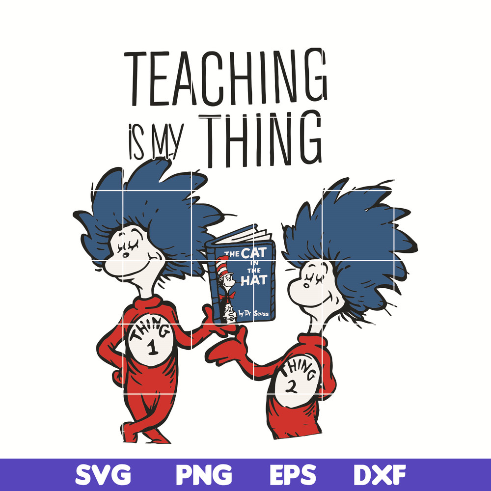 DR05012112-Teaching is my thing svg , The cat in the hat by dr seuss svg, dr svg, png, dxf, eps digital file DR05012112.jpg