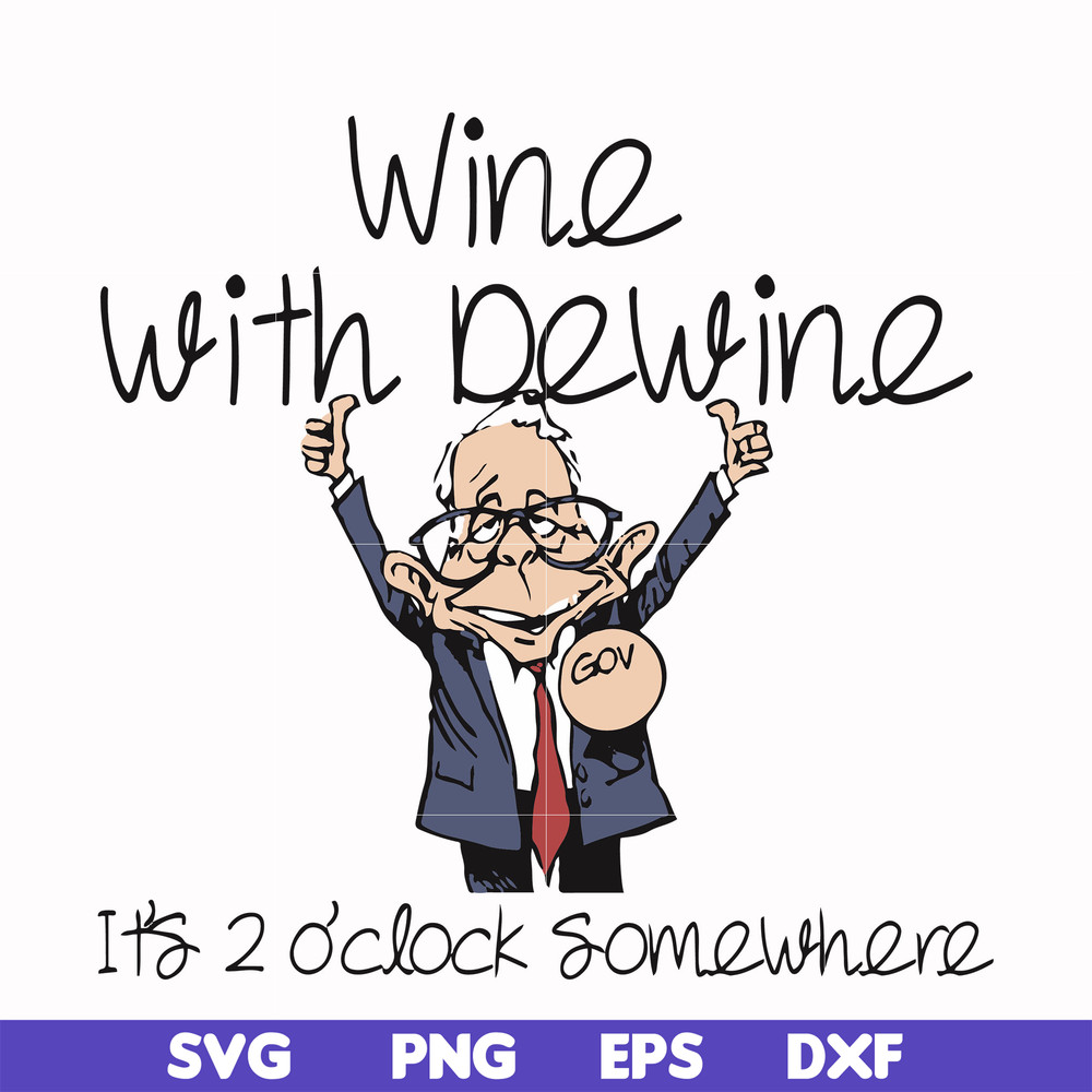 FN0001013-Wine with Dewine it's 2 o'clock somewhere svg, png, dxf, eps file FN0001013.jpg