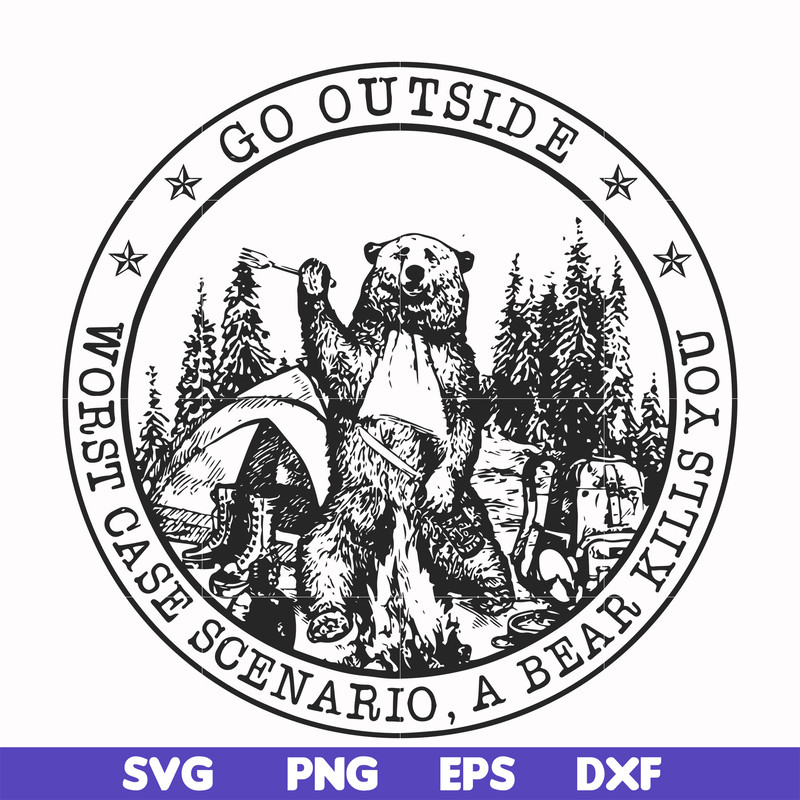 FN000103-Go outside worst case scenario a bear kills you svg, png, dxf, eps file FN000103.jpg