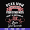 FN000109-Dear Mom I'm sorry your other kids aren't as awesome as me love your favorite svg, png, dxf, eps file FN000109.jpg