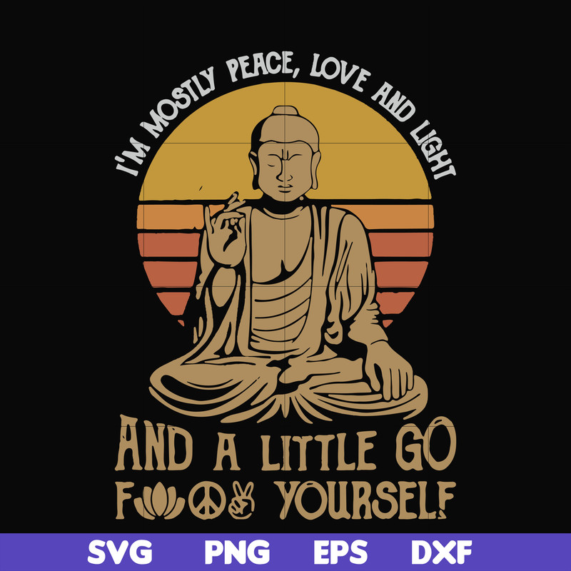 FN000186-I'm mostly peace love and light and a little go fuck yourself svg, png, dxf, eps file FN000186.jpg