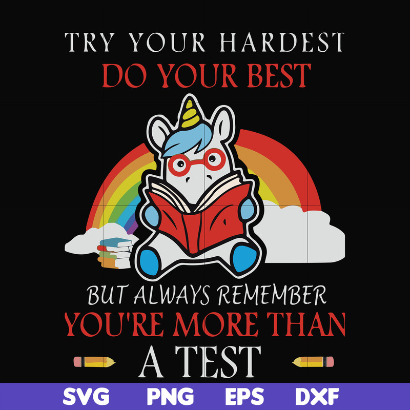 FN000188-Try your hardest do your best but always remember you're more than a test svg, png, dxf, eps file FN000188.jpg