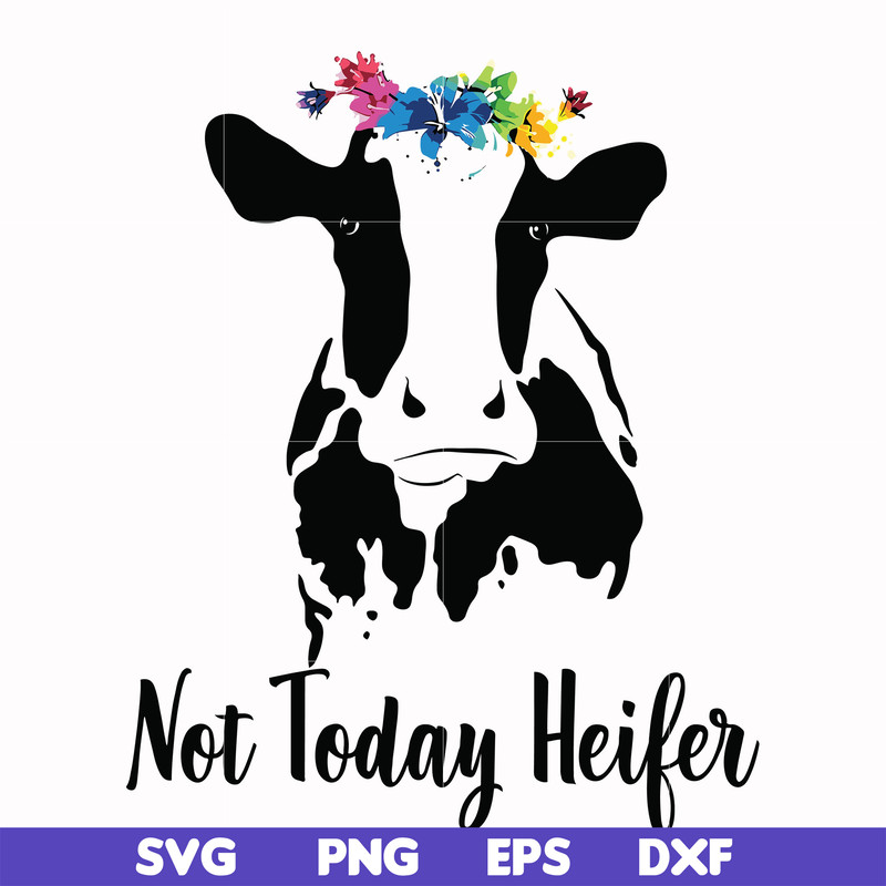 FN000234-Not today Heifer svg, png, dxf, eps file FN000234.jpg