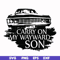 FN000267-Carry on my wayward son svg, png, dxf, eps file FN000267.jpg