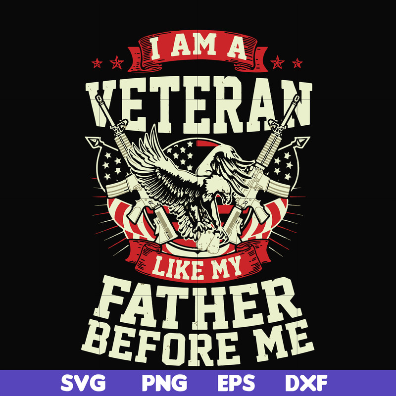 FN000307-I am a veteran like my father before me svg, png, dxf, eps file FN000307.jpg