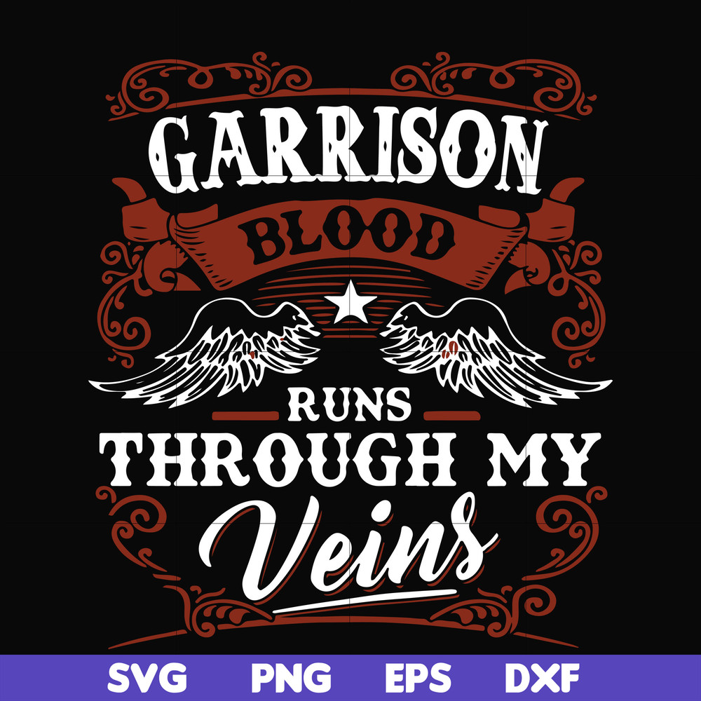 FN000346-Garrison blood runs through my veins svg, png, dxf, eps file FN000346.jpg