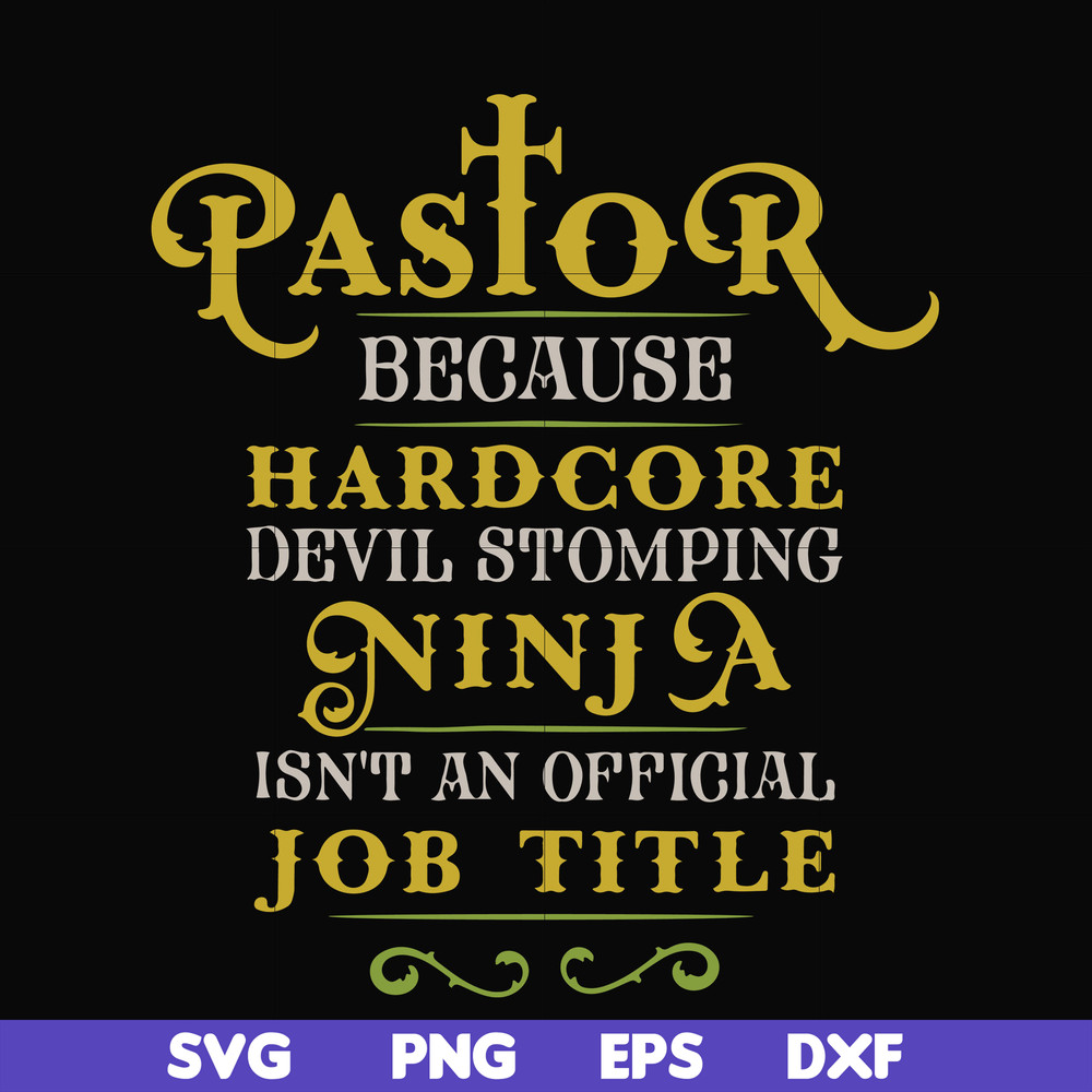 FN000359-Pastor because hardcode devil stomping ninja isn't an official job title svg, png, dxf, eps file FN000359.jpg