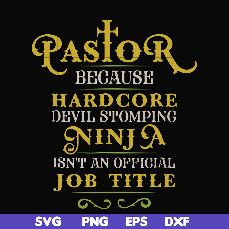 FN000359-Pastor because hardcode devil stomping ninja isn't an official job title svg, png, dxf, eps file FN000359.jpg