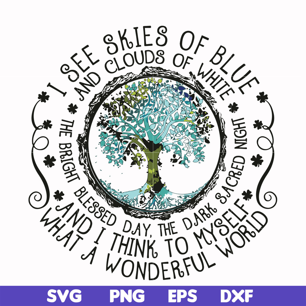 FN00039-I see skies of blue and clouds of white what a wonderful world svg, png, dxf, eps file FN00039.jpg