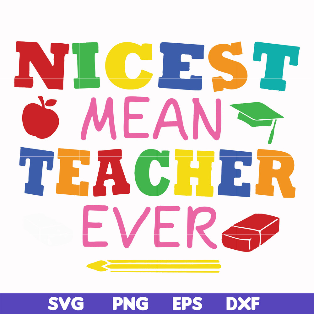 FN000397-Nicest mean teacher ever svg, png, dxf, eps file FN000397.jpg