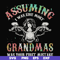 FN000488-Assuming I was like most grandmas was your first mistake svg, png, dxf, eps file FN000488.jpg