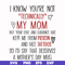 FN000539-I know you're not technical my mom but your love and guidance has kept me from prison and face tattoos so I'd say that deserves a mother's day mug svg,