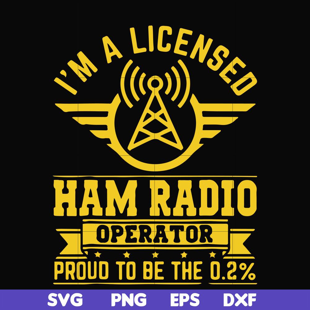 FN000546-I'm a licensed ham radio operator proud to be the 0,2% svg, png, dxf, eps file FN000546.jpg