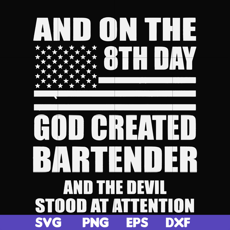 FN000547-And on the 8th day God created bartender and the devil stood at attention svg, png, dxf, eps file FN000547.jpg