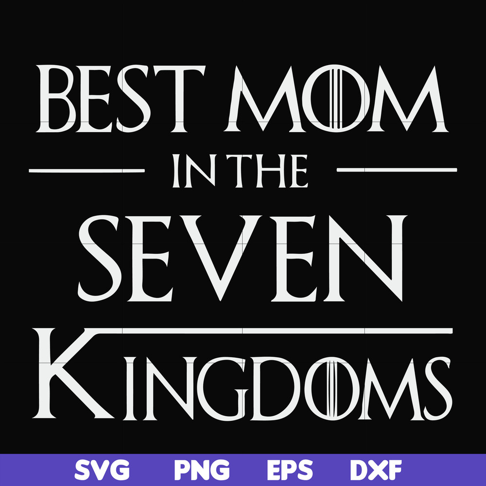 FN000563-Best mom in the seven kingdoms svg, png, dxf, eps file FN000563.jpg