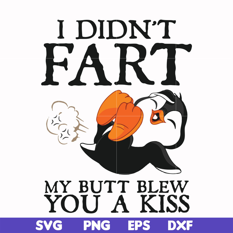 FN000706-I didn't fart my butt blew you a kiss svg, png, dxf, eps file FN000706.jpg