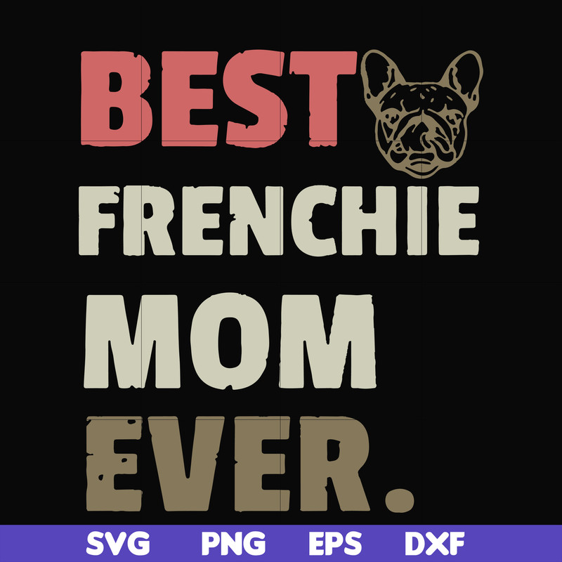 FN000754-Best frenchie mom ever svg, png, dxf, eps file FN000754.jpg