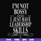 FN000789-I'm not bossy I just have leadership skills svg, png, dxf, eps file FN000789.jpg