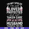 FN000794-I'm not spoiled I'm just loved protected and well taken care of by my husband thankful for him svg, png, dxf, eps file FN000794.jpg