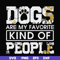 FN000807-Dogs are my favorite kind of people svg, png, dxf, eps file FN000807.jpg