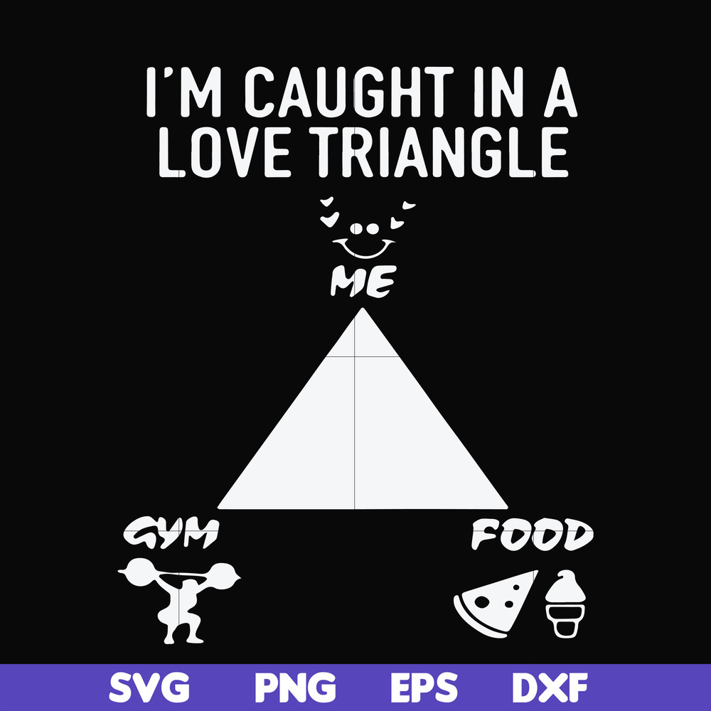 FN000815-I'm caught in a love triangle svg, png, dxf, eps file FN000815.jpg
