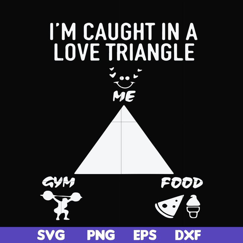 FN000815-I'm caught in a love triangle svg, png, dxf, eps file FN000815.jpg