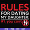 FN000882-Rules for dating my daughter #1. You can't svg, png, dxf, eps file FN000882.jpg