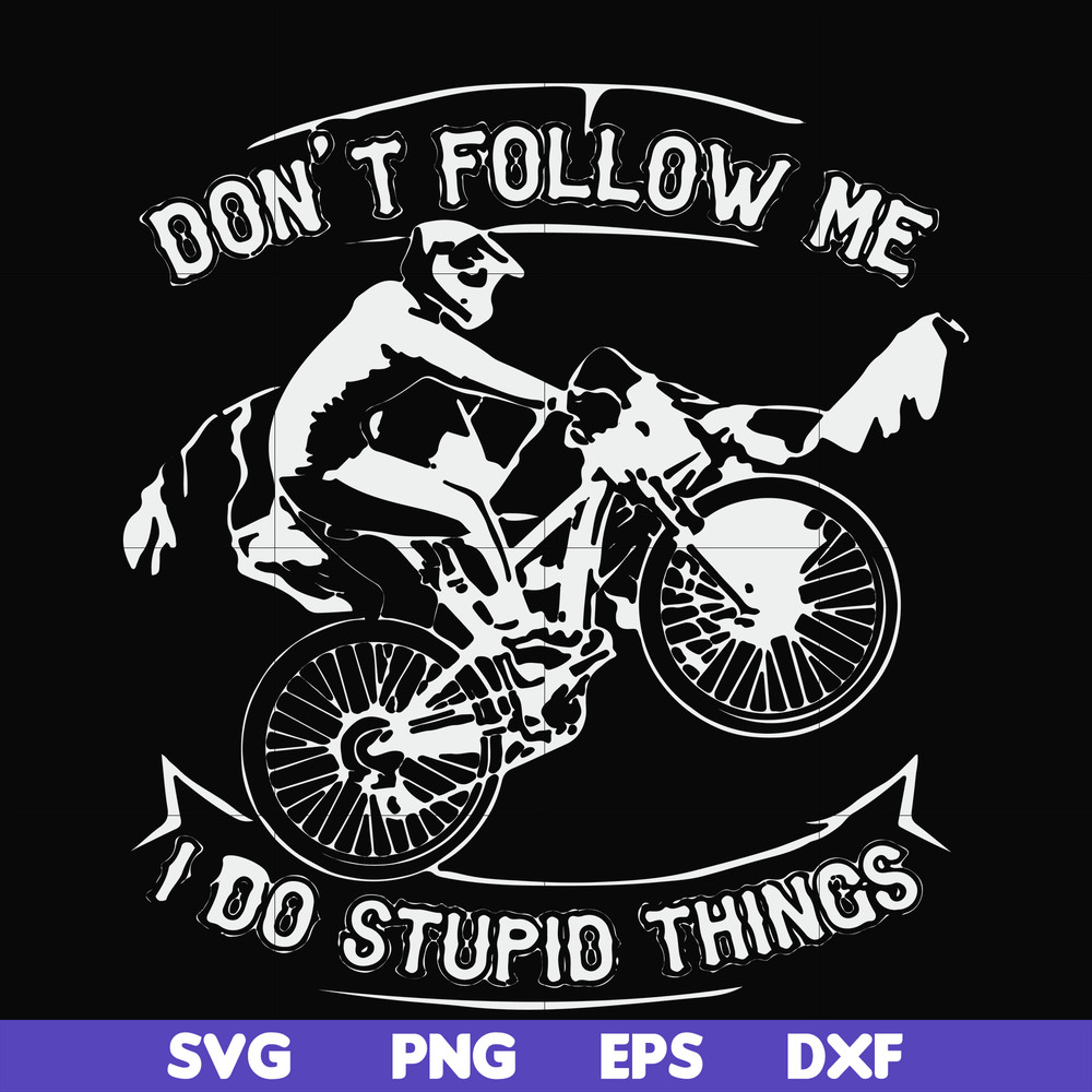FN000895-Don't follow me I do stupid things svg, png, dxf, eps file FN000895.jpg