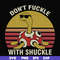 FN000907-Don't fuckle with shuckle svg, png, dxf, eps file FN000907.jpg