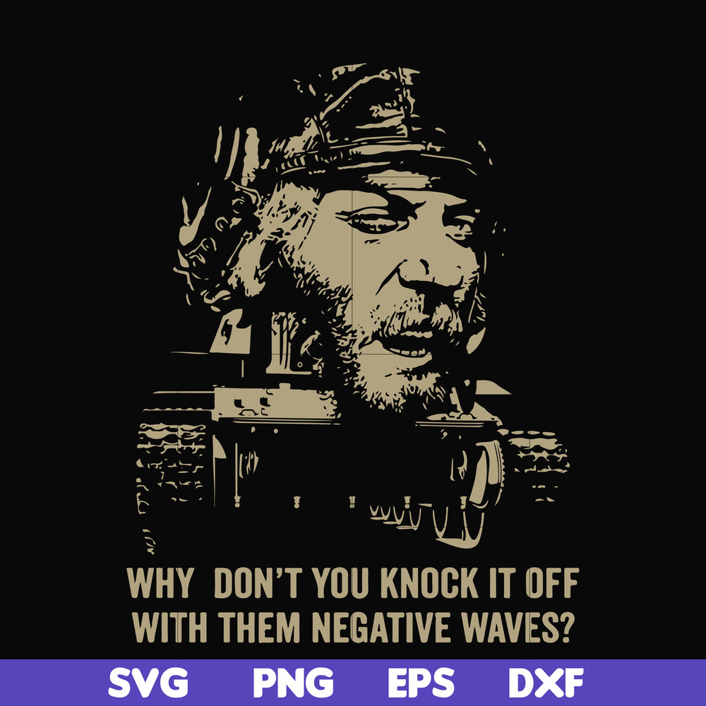 FN000934-Why don't you knock it off with them negative waves svg, png, dxf, eps file FN000934.jpg