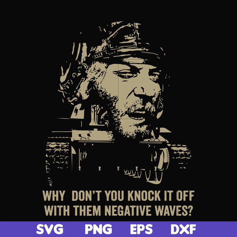 FN000934-Why don't you knock it off with them negative waves svg, png, dxf, eps file FN000934.jpg