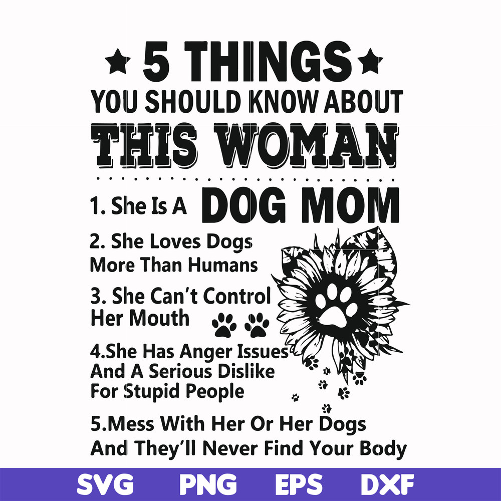 FN000956-5 things you should know about this woman she is a dog mom svg, png, dxf, eps file FN000956.jpg