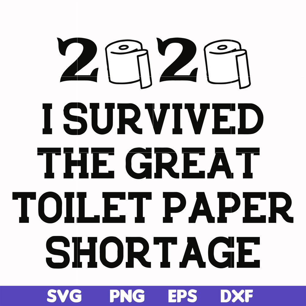 FN000983-I survived the great toilet paper shortage svg, png, dxf, eps file FN000983.jpg