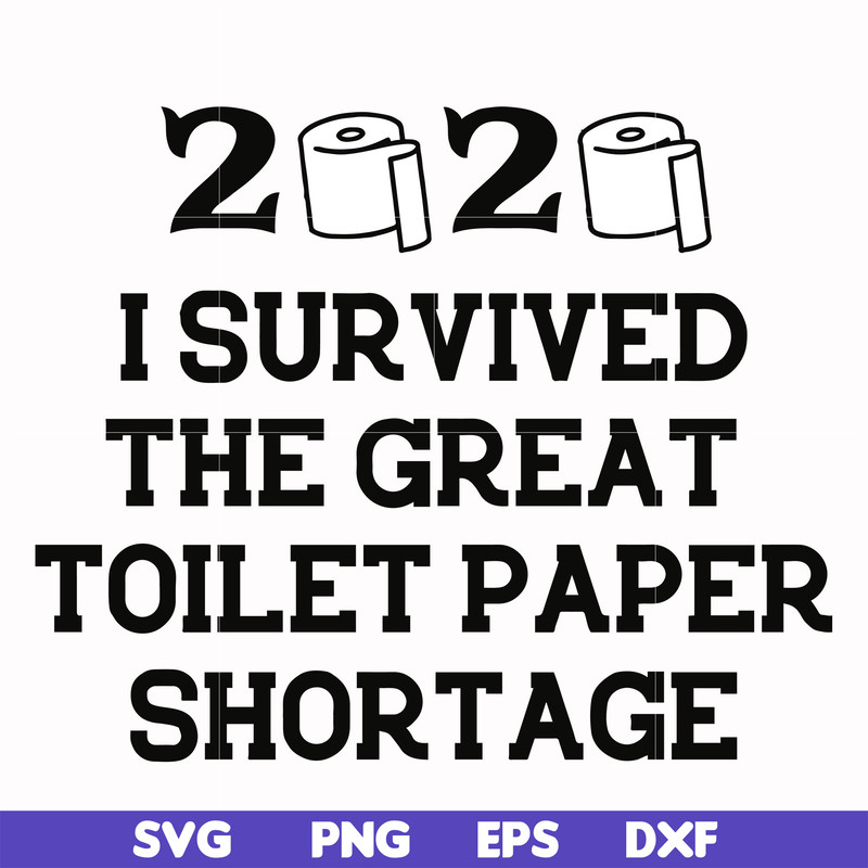 FN000983-I survived the great toilet paper shortage svg, png, dxf, eps file FN000983.jpg
