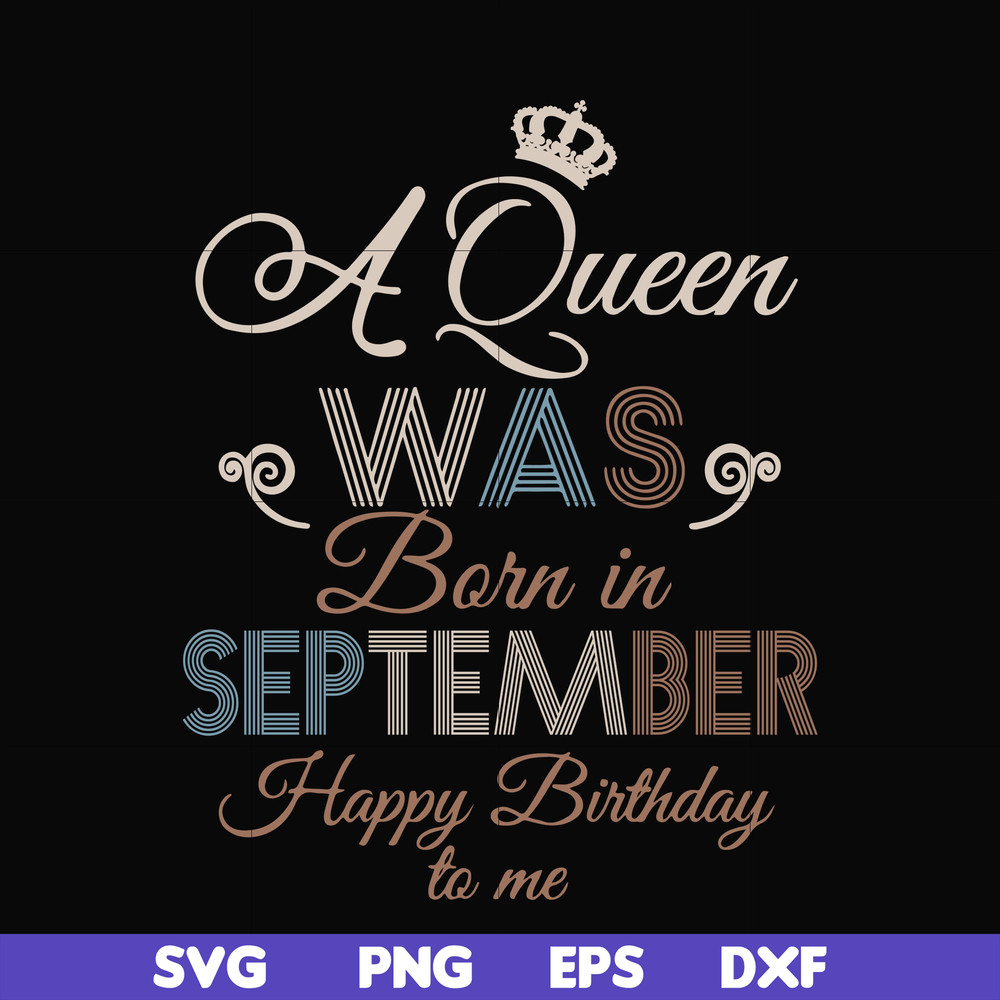 BD0080-A Queen Was Born In September Happy Birthday To Me svg, png, dxf, eps digital file BD0080.jpg