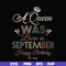 BD0080-A Queen Was Born In September Happy Birthday To Me svg, png, dxf, eps digital file BD0080.jpg