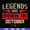 BD0144-Legends are born october svg, birthday svg, png, dxf, eps digital file BD0144.jpg