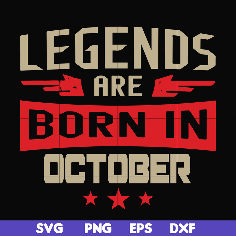 BD0144-Legends are born october svg, birthday svg, png, dxf, eps digital file BD0144.jpg