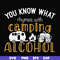 CMP072-you know what ryhmes with camping alcohol, camping svg svg, png, dxf, eps digital file CMP072.jpg