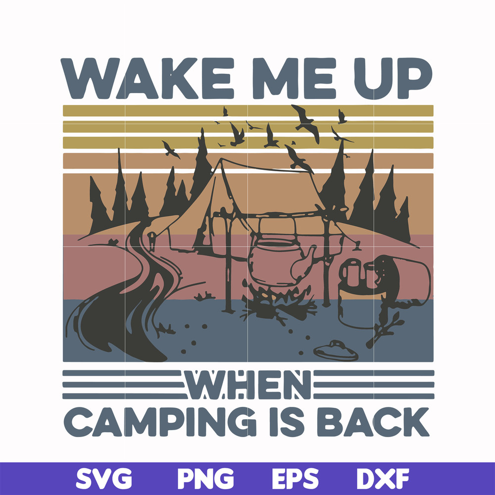 CMP076-Wake me up when camping is back, camping retro vintage svg, png, dxf, eps digital file CMP076.jpg