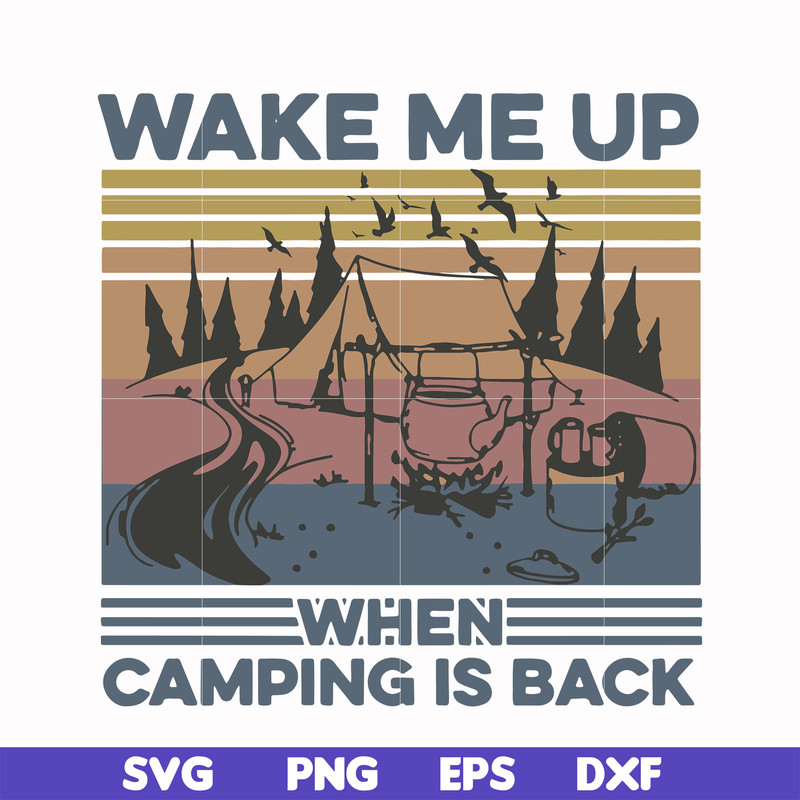 CMP076-Wake me up when camping is back, camping retro vintage svg, png, dxf, eps digital file CMP076.jpg