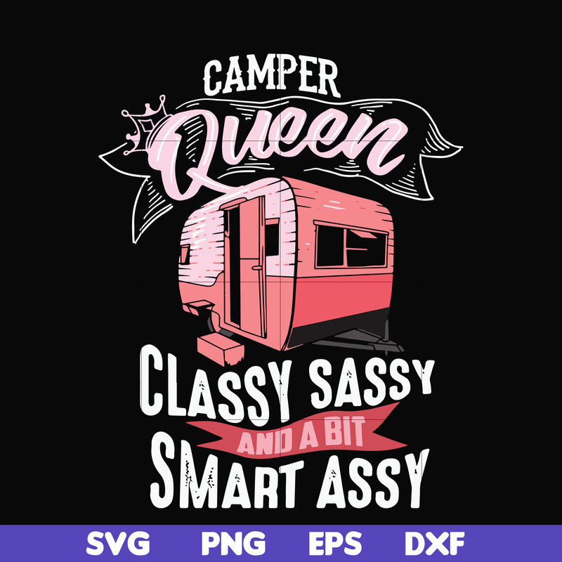 CMP083-Camper queen classy sassy and a bit smart assy svg, png, dxf, eps digital file CMP083.jpg