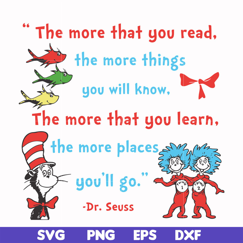DR000101-The more that you read the more things you will know the more that you learn the more places you'll go svg, png, dxf, eps file DR000101.jpg