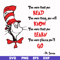 DR000142-The more that you read the more thing you will know the more that you learn the more places you'll go svg, png, dxf, eps file DR000142.jpg