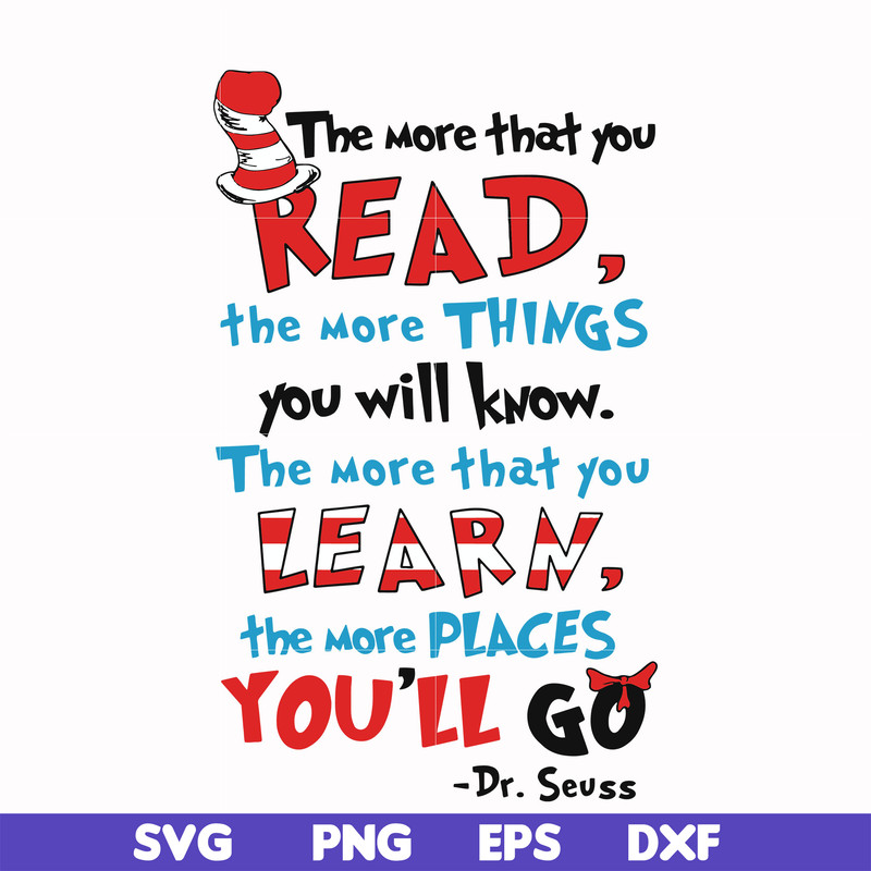 DR00018-The more that you read the more things you will know the more that you learn the more places you'll go svg, png, dxf, eps file DR00018.jpg